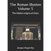 The Roman Illusion Volume III: Explores the Hidden origins of Islam
