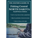 The Visitor's Guide to Fishing Central North Dakota: Small Waters Edition