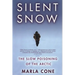 Silent Snow: The Slow Poisoning of the Arctic