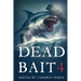 Dead Bait 4