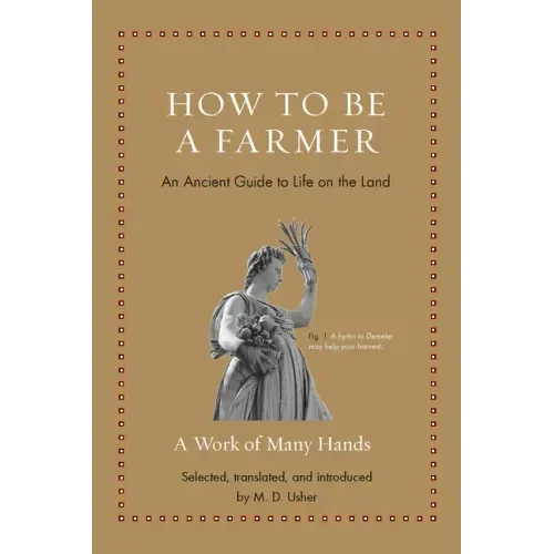 How to Be a Farmer: An Ancient Guide to Life on the Land