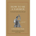 How to Be a Farmer: An Ancient Guide to Life on the Land