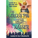 The Circus Pig and the Kaiser: A Novel: Based on a Strange But True Event