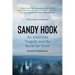 Sandy Hook: An American Tragedy and the Battle for Truth