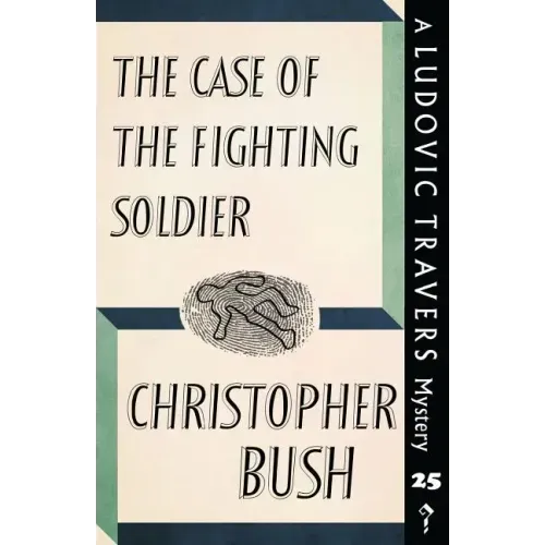 The Case of the Fighting Soldier: A Ludovic Travers Mystery
