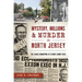 Mystery, Millions & Murder in North Jersey