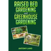 Raised Bed Gardening and Greenhouse Gardening: The definitive guide to building a perfect and cheap garden and growing fruit, vegetables and herbs all