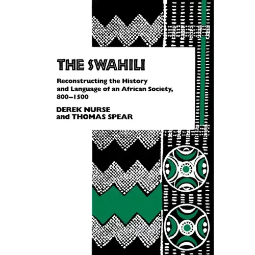 The Swahili: Reconstructing the History and Language of an African Society, 8-15