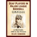 Deaf Players in Major League Baseball: A History, 1883 to the Present