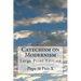 Catechism on Modernism: Large Print Edition