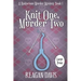 Knit One, Murder Two: A Knitorious Murder Mystery