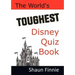 The World's Toughest Disney Quiz Book