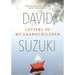 Letters to My Grandchildren: Wisdom and Inspiration from One of the Most Important Thinkers on the Planet