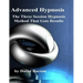 Advanced Hypnosis: The Three Session Hypnosis Method that Gets Results