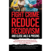 The Smart Society's Guide on How to Fight Crime, Reduce Recidivism, and Close Jails & Prisons: 10 Things American Society Can Do to Decrease Crime and