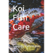 Koi Fish Care: A Comprehensive Guide to Raising and Nurturing these Graceful Aquatic Beauties