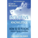 Psychic Development: INTUITIVE KNOWLEDGE: How to be Psychic Through Visionary Clairvoyance