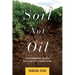 Soil Not Oil: Environmental Justice in an Age of Climate Crisis