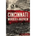 Cincinnati Murder & Mayhem
