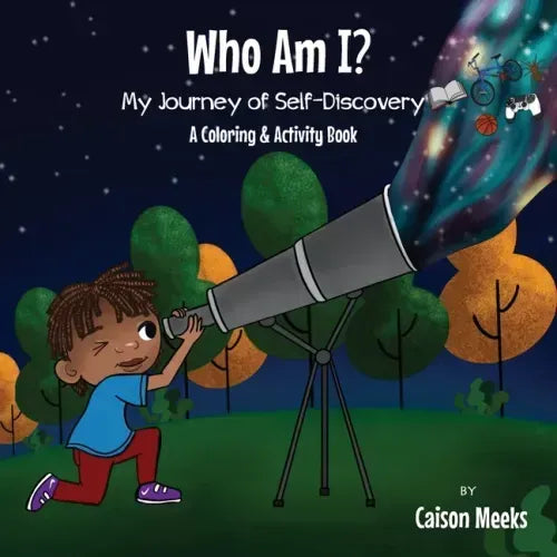 Who Am I? My Journey of Self-Discovery - A Coloring and Activity Book