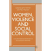 Women, Violence and Social Control