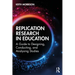 Replication Research in Education: A Guide to Designing, Conducting, and Analysing Studies