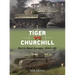 Tiger Vs Churchill: North-West Europe, 1944-45