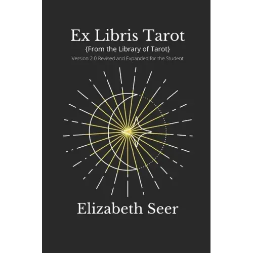 Ex Libris Tarot: {From the Library of Tarot} v2.0 Revised and Updated for the Student