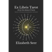 Ex Libris Tarot: {From the Library of Tarot} v2.0 Revised and Updated for the Student
