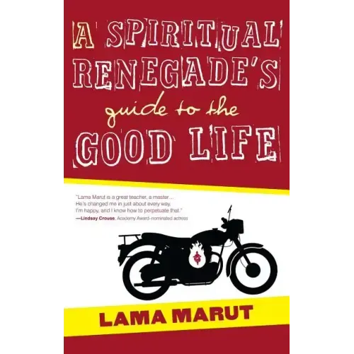 Spiritual Renegade's Guide to the Good Life
