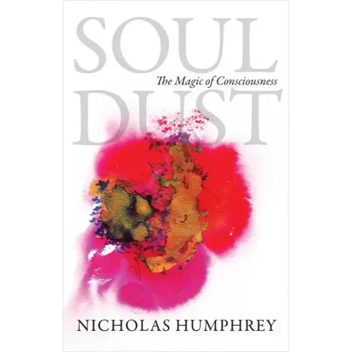Soul Dust: The Magic of Consciousness