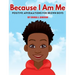 Because I Am Me: Positive Affirmations for Brown Boys