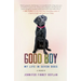 Good Boy: My Life in Seven Dogs