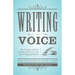Writing Voice: The Complete Guide to Creating a Presence on the Page and Engaging Readers