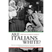 Are Italians White?: How Race Is Made in America