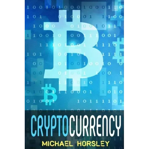 Cryptocurrency: The Complete Basics Guide For Beginners. Bitcoin, Ethereum, Litecoin and Altcoins, Trading and Investing, Mining, Secu