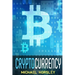 Cryptocurrency: The Complete Basics Guide For Beginners. Bitcoin, Ethereum, Litecoin and Altcoins, Trading and Investing, Mining, Secu