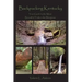 Backpacking Kentucky: Your Guide to the Most Beautiful Trails in the Bluegrass