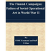 The Finnish Campaigns: Failure of Soviet Operational Art in World War II