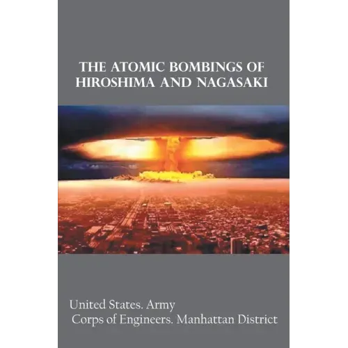The Atomic Bombings of Hiroshima and Nagasaki