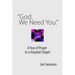 "God. We Need You.": A Year of Prayer in a Hospital Chapel