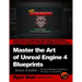 Master the Art of Unreal Engine 4 - Blueprints - Extra Credits (Saving & Loading + Unreal Motion Graphics!): Multiple Mini-Projects to Boost your Unre