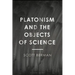 Platonism and the Objects of Science