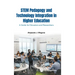 Stem Pedagogy and Technology Integration in Higher Education