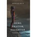 Hero, Traitor, Daughter (Of Crowns and Glory-Book 6)