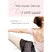 If We Must Dance, Then I Will Lead: A Memoir of Breast Cancer Survival