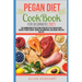 Pegan Diet CookBook For Beginners 2021: The Combination of Paleo And Vegan Diets Easy and Delicious Recipes To Boot Energy, Reduce Inflammation, Lose