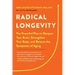 Radical Longevity: The Powerful Plan to Sharpen Your Brain, Strengthen Your Body, and Reverse the Symptoms of Aging
