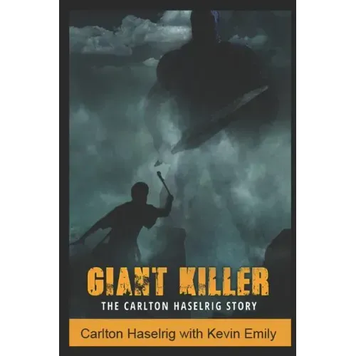 Giant Killer: The Carlton Haselrig Story