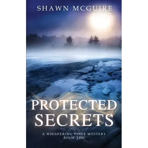 Protected Secrets: A Whispering Pines Mystery, Book Ten